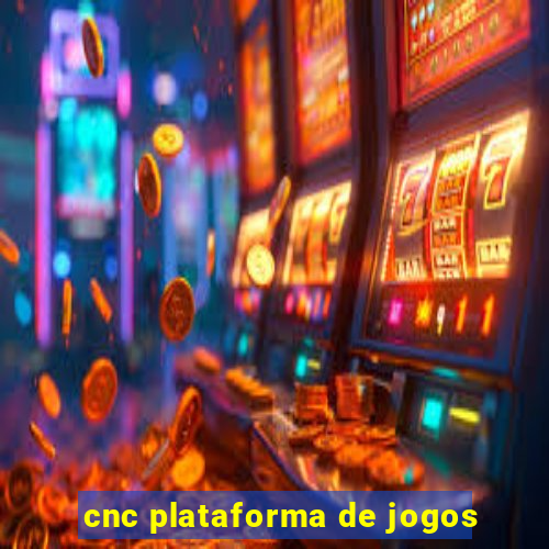 cnc plataforma de jogos